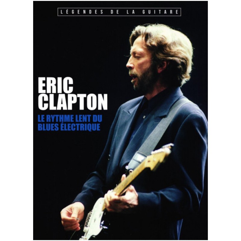 N°2 Eric Clapton - Le Rythme Lent du Blues Electrique