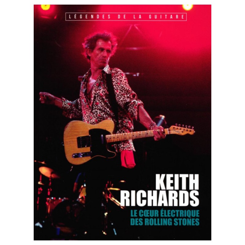 N°3 Keith Richards - Le coeur électrique des Rollings Stones